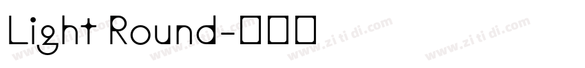 Light Round字体转换
